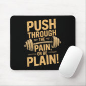 Workout Motivation Quote - Puhrough The Pain  Muismat (Met muis)