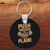 Workout Motivation Quote - Puhrough The Pain  Sleutelhanger (Voorkant)