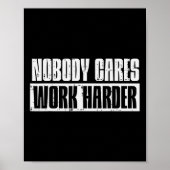 Workout Niemand geeft om harder te werken Gym Moti Poster (Voorkant)