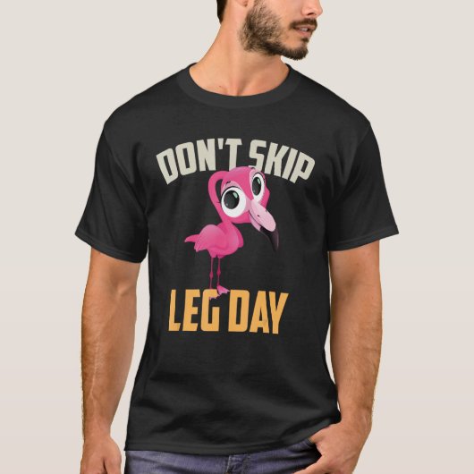 Workout Niet Skip Been Dag Gym Fitness T-shirt (Voorkant)