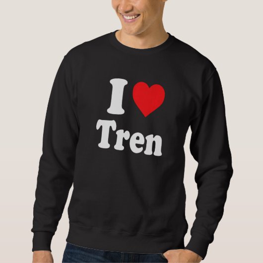 workout Quote I Love Tren Cool bodybuilder Trui (Voorkant)