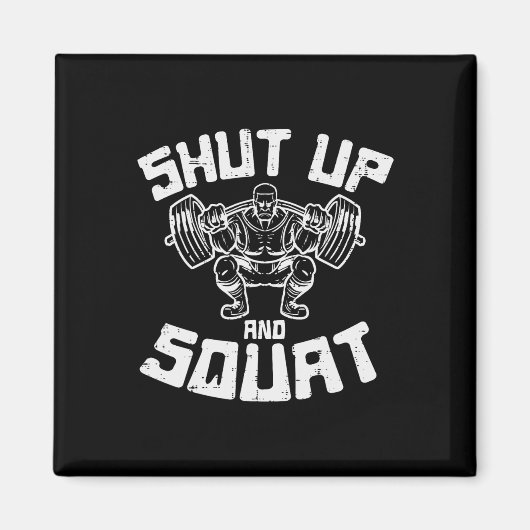 Workout Shut Up Squat Funny Gym Powerlift Leg Day Magneet (Voorkant)