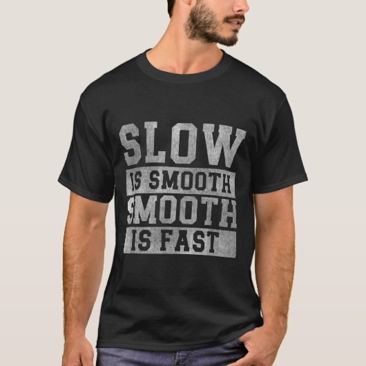 Workout Slow Is Smooth, Sitive Quote Motivational  T-shirt (Voorkant)