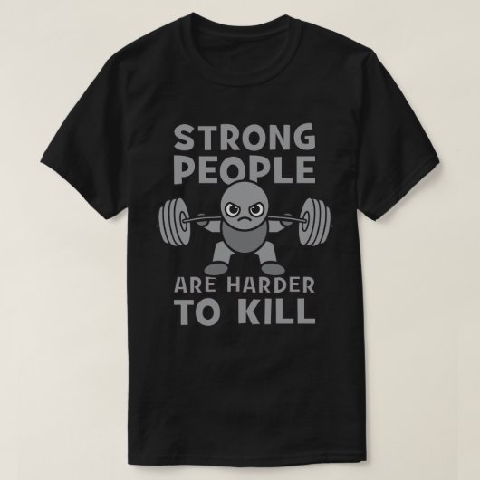 Workout - Sterke mensen zijn moeilijker te doden,  T-shirt (Design voorkant)