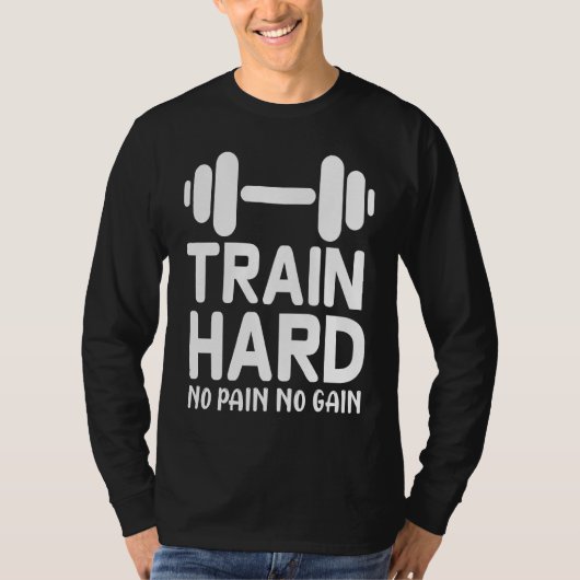 Workout Train Hard No Pain No Gain T-shirt (Voorkant)