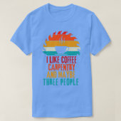 Workshop Carpenter Coffee Gift Wood Worker T-shirt (Design voorkant)