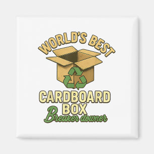 World Best Cardboard Box Breaker Downer Funny Eco Magneet