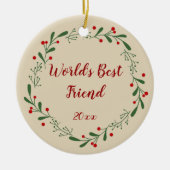 World Best Friend Custom Year Holly Wreate Keramisch Ornament (Voorkant)