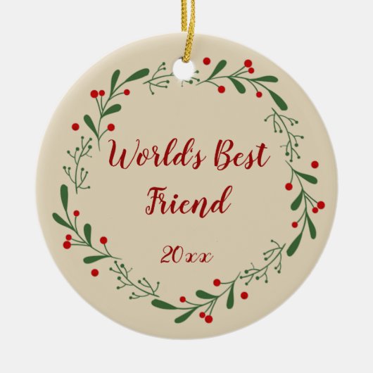World Best Friend Custom Year Holly Wreate Keramisch Ornament (Voorkant)