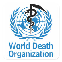 "World Death Organisation" WHO Logo Parodie