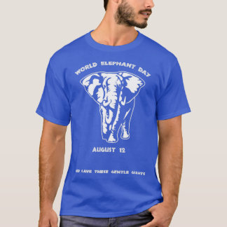 World Elephant Day August T-shirt