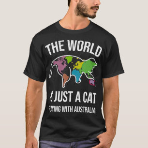 World is Just A Cat Playing With Australia T-shirt