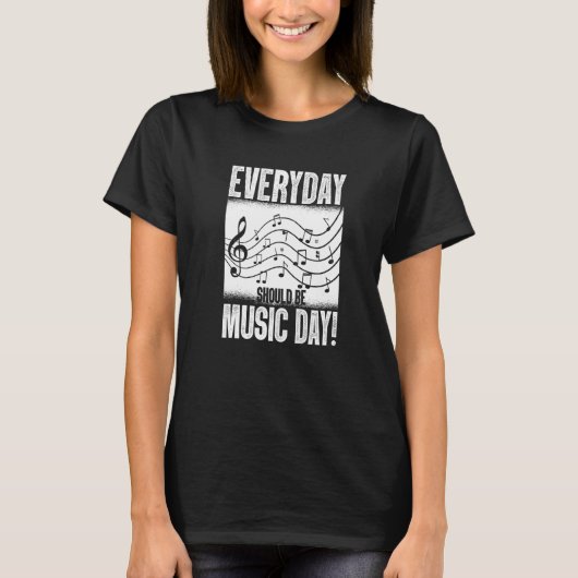 World Music Day Everyday Should Be Music Day Music T-shirt (Voorkant)