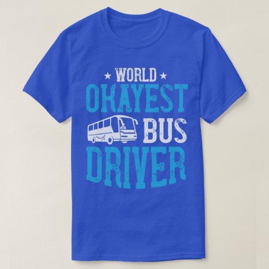 World Okayest Bus Driver 6 T-shirt (Design voorkant)