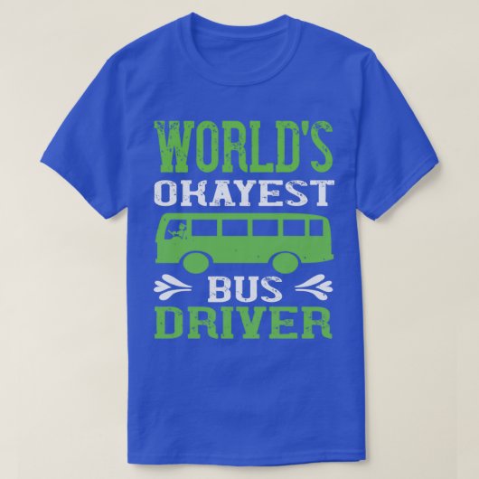 World Okayest Bus Driver Humor T-shirt (Design voorkant)