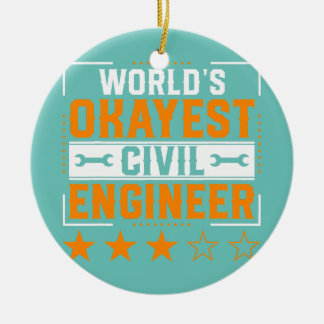 World Okayest Civil Engineer Civil Engineering Keramisch Ornament