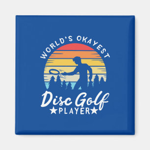 World Okayest Disk Golf Player Magneet