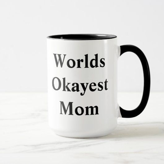 World "Okayest" mama! Mok (Rechts)