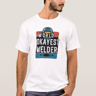 World Okayest Welder  Distressed Helmet Des T-shirt