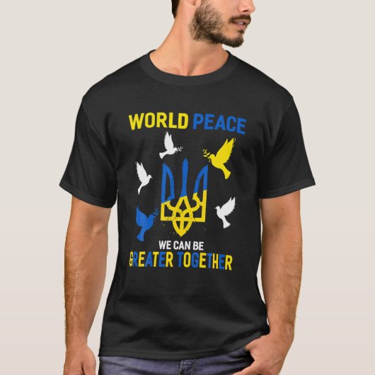 World Peace We Can Be Greater Together T-shirt (Voorkant)