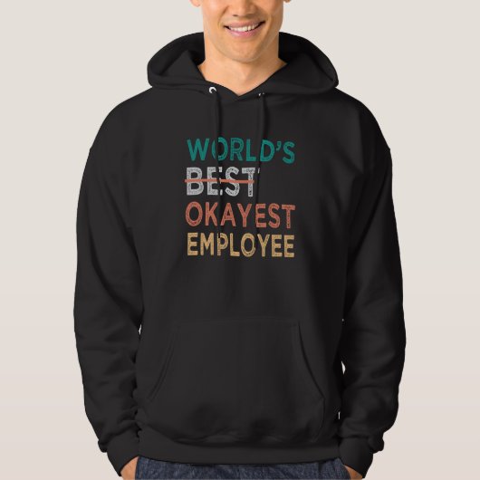 World s Best Okayest Employee  Office Work Hoodie (Voorkant)