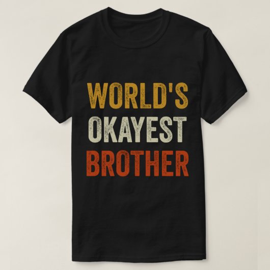 World_s Okayest Brother Classic(1) T-shirt (Design voorkant)
