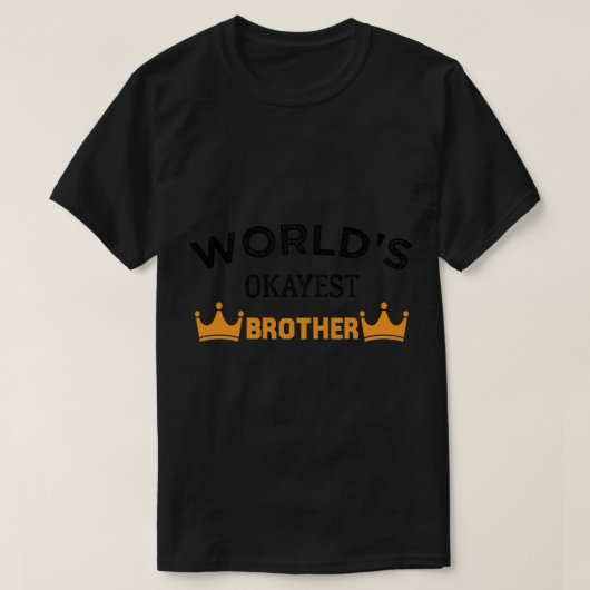 World_s Okayest Brother Funny Sarcastic Gift (1) T-shirt (Design voorkant)