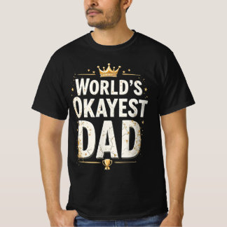 World’s Okayest Dad Funny Trophy Sarcastic Shirt