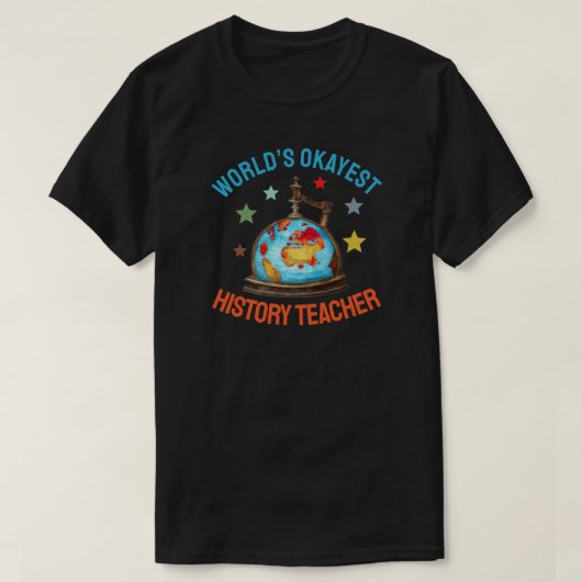 World’s Okayest History Teacher T-shirt (Design voorkant)