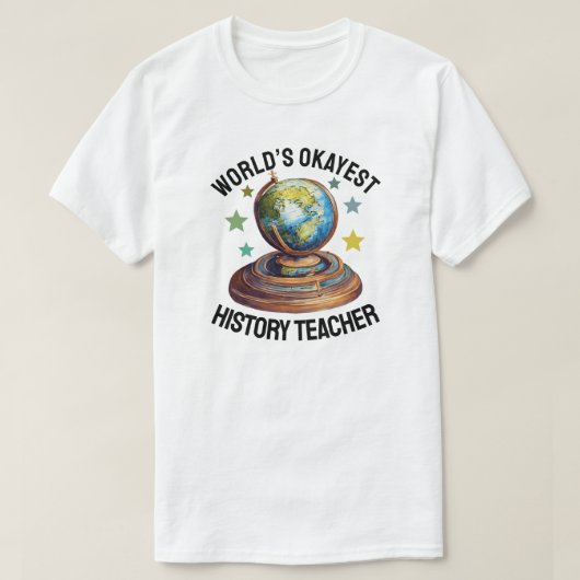 World’s Okayest History Teacher T-shirt (Design voorkant)