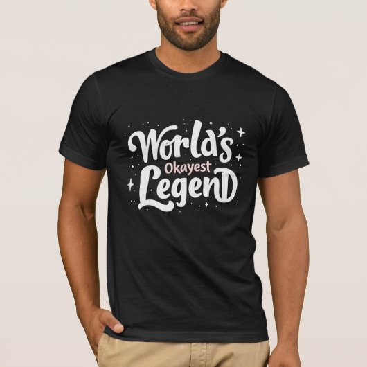 World’s Okayest Legend beroemd gemaakt door Funny  T-shirt (Voorkant)