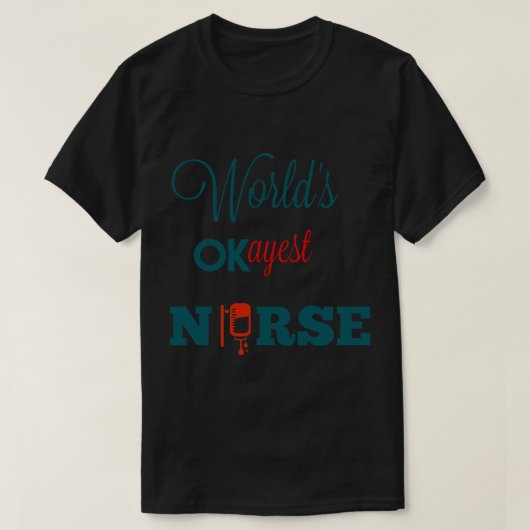 World_s okayest Nurse (1) T-shirt (Design voorkant)