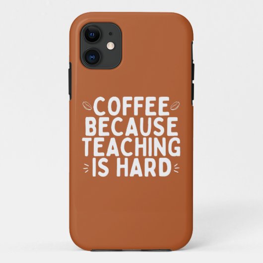 World Teachers Day Coffee omdat lesgeven moeilijk Case-Mate iPhone Case (Achterkant)