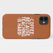 World Teachers Day Coffee omdat lesgeven moeilijk Case-Mate iPhone Case (Achterkant (horizontaal))