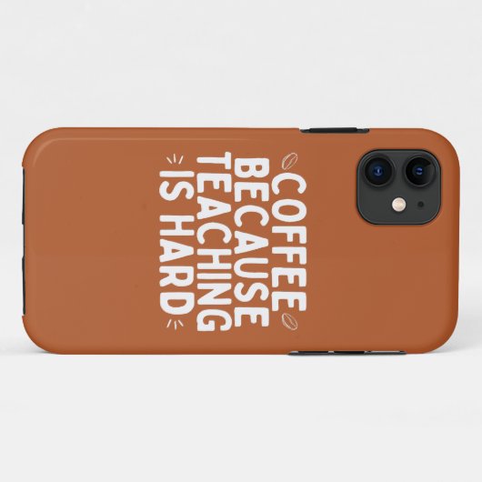 World Teachers Day Coffee omdat lesgeven moeilijk  Case-Mate iPhone Case (Achterkant (horizontaal))