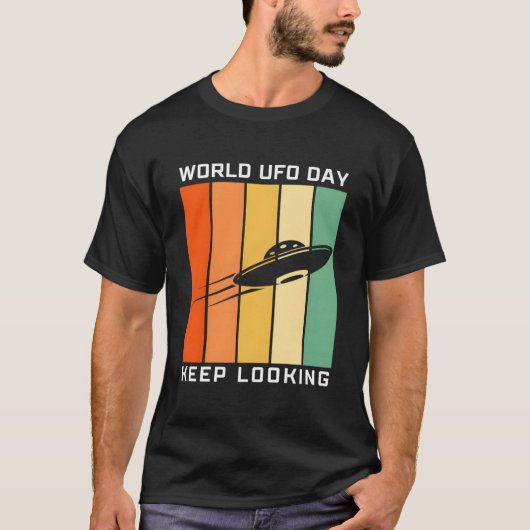 World Ufo Day Keep Looking Alien Encounter Believe T-shirt (Voorkant)