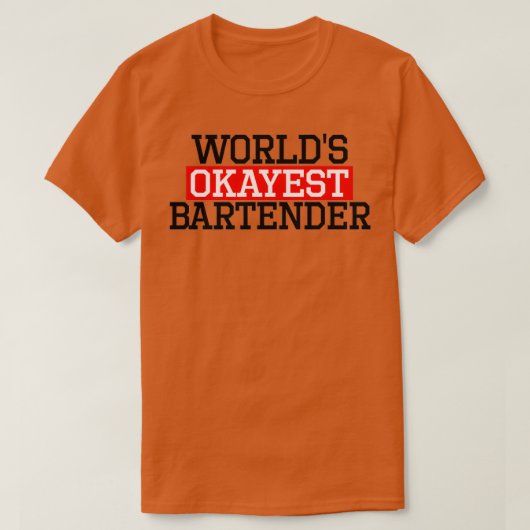 Worldampamp39s okayest Bartender T-shirt (Design voorkant)