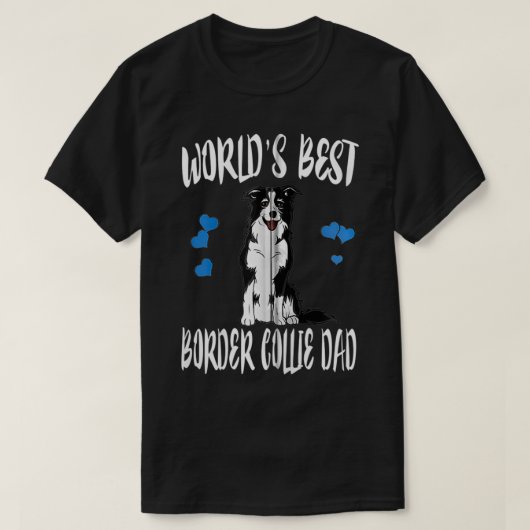 World's Best Border Collie Dad Dog Zip T-shirt (Design voorkant)