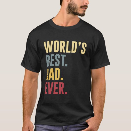 World'S Best Dad Ever Father'S Day T-shirt (Voorkant)