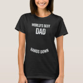 World's Best Dad Hands Down Make A Handprint T-shirt (Voorkant)