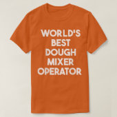 Worlds Best Dough Mier Operator  T-shirt (Design voorkant)