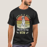 World'S Best English Setter Mom Dog Mama Funny T-shirt<br><div class="desc">World's Best English Setter Mom Dog Mama Funny</div>