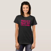 World's Best Ex Girlfriend  Apparel Groovy Women T-shirt (Voorkant volledig)