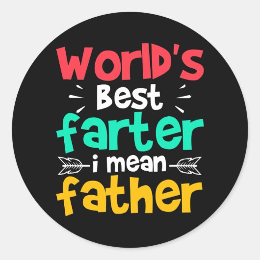 World's Best Farter I Mean Father For Daddy Ronde Sticker (Voorkant)