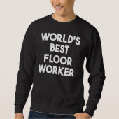 World's Best Floor Worker Trui (Voorkant)