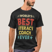 World's Best Literacy Coach Ever  1 T-shirt (Voorkant)