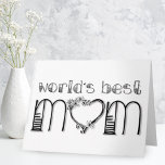 World's Best Mom Kaart<br><div class="desc">World's best Mom greeting card with customizable text inside for you to include your own special words. This card is een vervolg voor Mother's Day,  birthdays,  Christmas,  and times when you want to tell your Mom how amazing she is.</div>