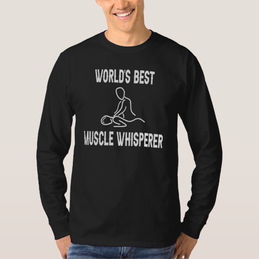 World's Best Muscle Whisperer Massage Therapist Th T-shirt (Voorkant)