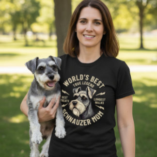 World's Best Schnauzer Mom True Legend T-shirt