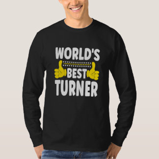 World's Best Turner Job Title Profession Turner T-shirt